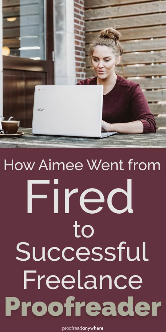 From fired to freedom: Aimee bounced back and became a successful freelance proofreader