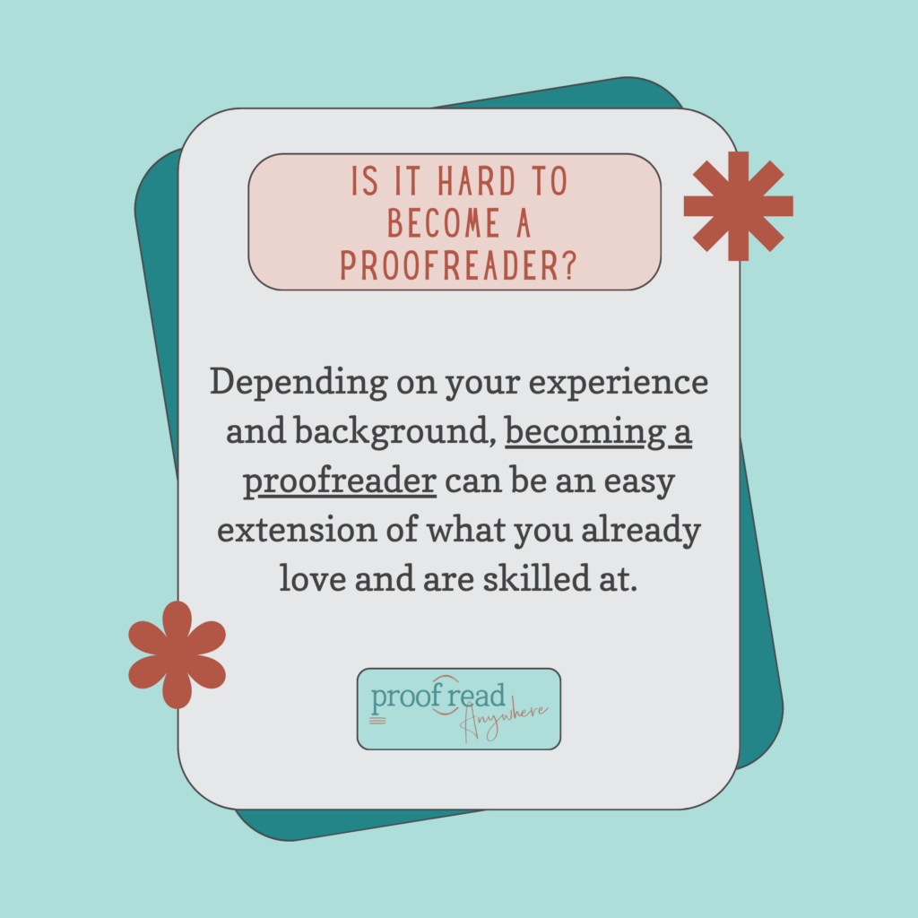 Is it hard to become a proofreader?